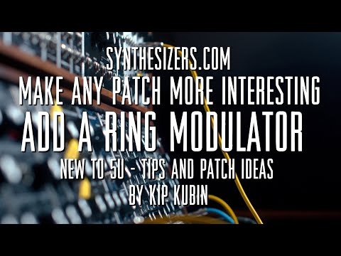 Make Any Patch More Interesting - Add a Ring Mod - Synthesizers.com Patch Tutorial
