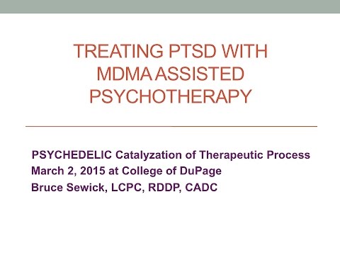 Psychedelics Lecture: Treating PTSD with MDMA Assisted Psychotherapy