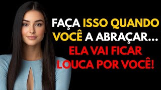 Faça estas 5 coisas simples quando abraçar uma mulher para que ela te deseje ainda mais