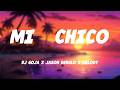Dj Goja X Jason Derulo X Melody Mi Chico Official Lyrics Video