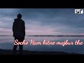 Socho Ham Kitne Majbur The Status