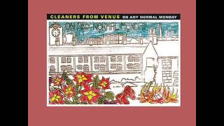 Cleaners From Venus -  I Wanna Do That