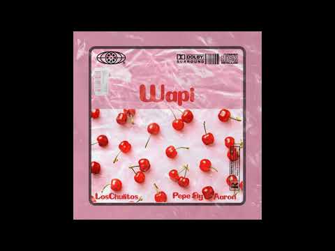 Loschulitos - Wapi (feat. Pepe Fly & Aaron)