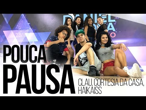 Clau, Cortesia Da Casa, Haikaiss - Pouca Pausa (Daniel Saboya Dance Studio)