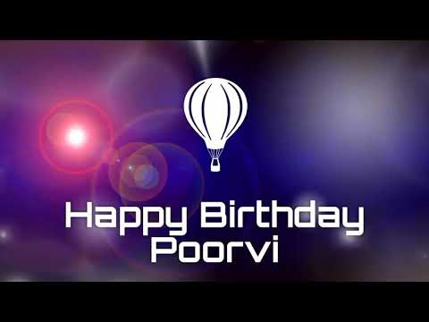 Happy birthday Poorvi, Birthday Greetings What's App status