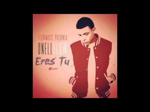 Onell Flow - Eres Tu (Prob.By Dj Nelson)