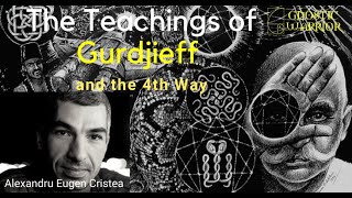 The Teachings of Gurdjieff and the 4th Way w/ Alexandru Eugen Cristea video