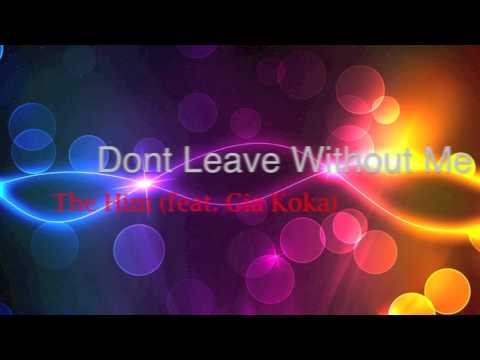 The Him - Don't Leave Without Me (ft. Gia Koka)