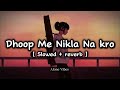 Dhoop Mein Nikla Na Karo Slowed Reverb Lofi Song Old Song Modify In Lofi Alonevibesx