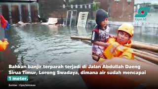 Tiga Hari Diguyur Hujan Tanpa Henti, Kota Makassar Kebanjiran | Opsi.id