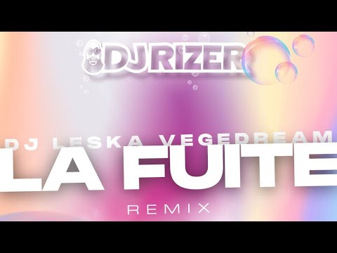Vegedream x Dj Leska - La Fuite ( Dj RIZER x Dj YANISS REMIX )