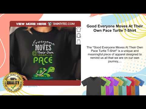 Good Everyone Moves At Their Own Pace Turtle T-Shirt