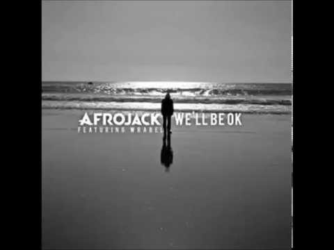We'll Be Ok (Afrojack ft. Wrabel)