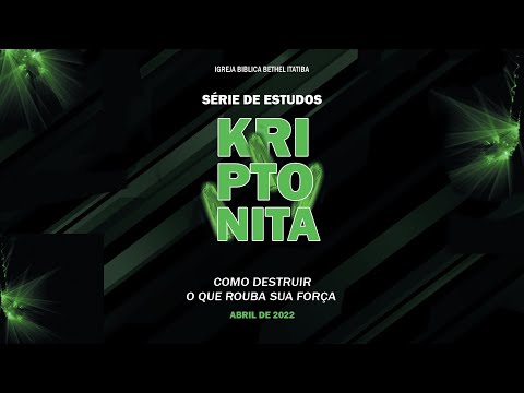 KRIPTONITA  - Estudo Bíblico | Episodio 1