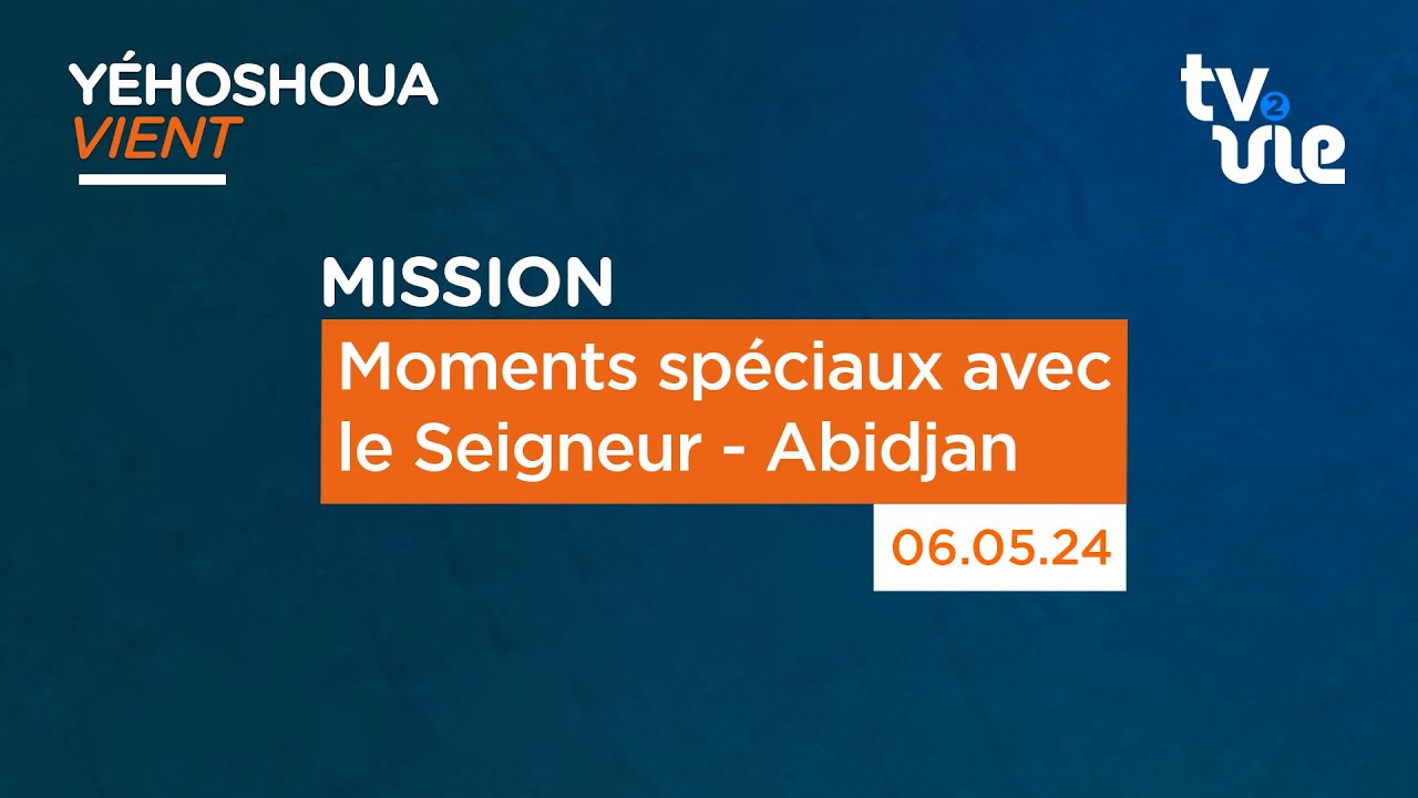Thumbnail of video: Moments spéciaux avec le Seigneur - Abidjan