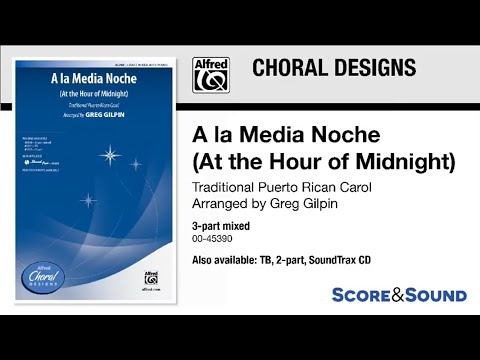 A la Media Noche (Puerto Rican Coral) - by Greg Gilpin (3-Part Mixed)