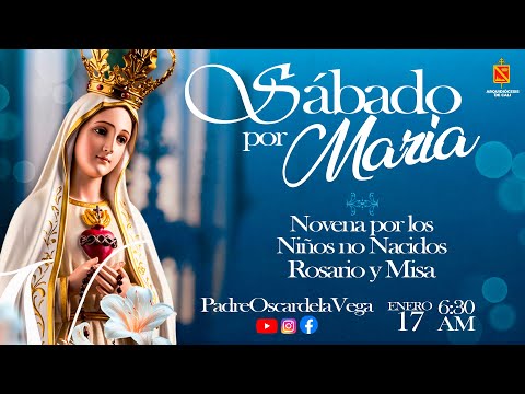 ENVIVO🔴SABADO POR MARIA l NOVENA POR LOS NO NACIDOS l 17 ENERO l PadreOscarDeLavega