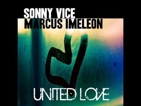 Sonny Vice & Marcus Imeleon - United Love(Original Vocal Mix)