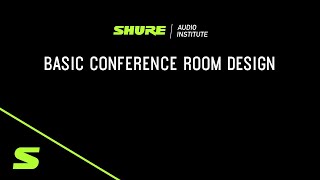 Webinar: Basic Conference Room Design | Shure
