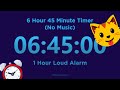 6 Hour 45 minute Timer Countdown (No Music) + 1 Hour Loud Alarm