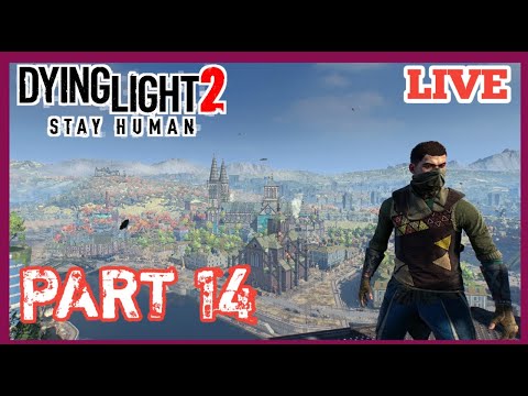 (( DYING LIGHT 2 STAY HUMAN )) Gameplay Walkthrough Part 14....