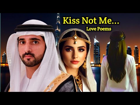 Kiss Not Me || Our Love || Sweet Love Poems | Fazza Hamdan Poetry Sheikh Hamdan Prince of Dubai