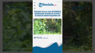 Gara-gara Pesan via Internet, Seorang Wanita Kaget Lihat Kondisi Vila di Puncak Bak Rumah Hantu