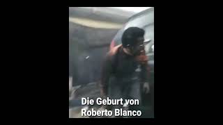 Die Geburt von Roberto Blanco