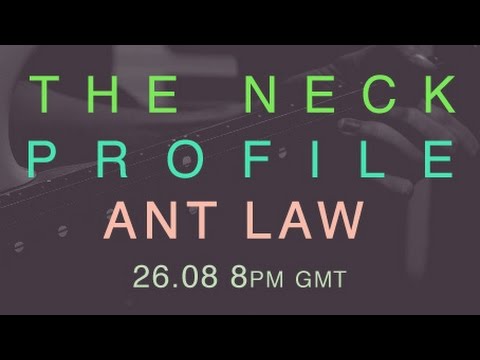 The Neck Profile #2: Ant Law