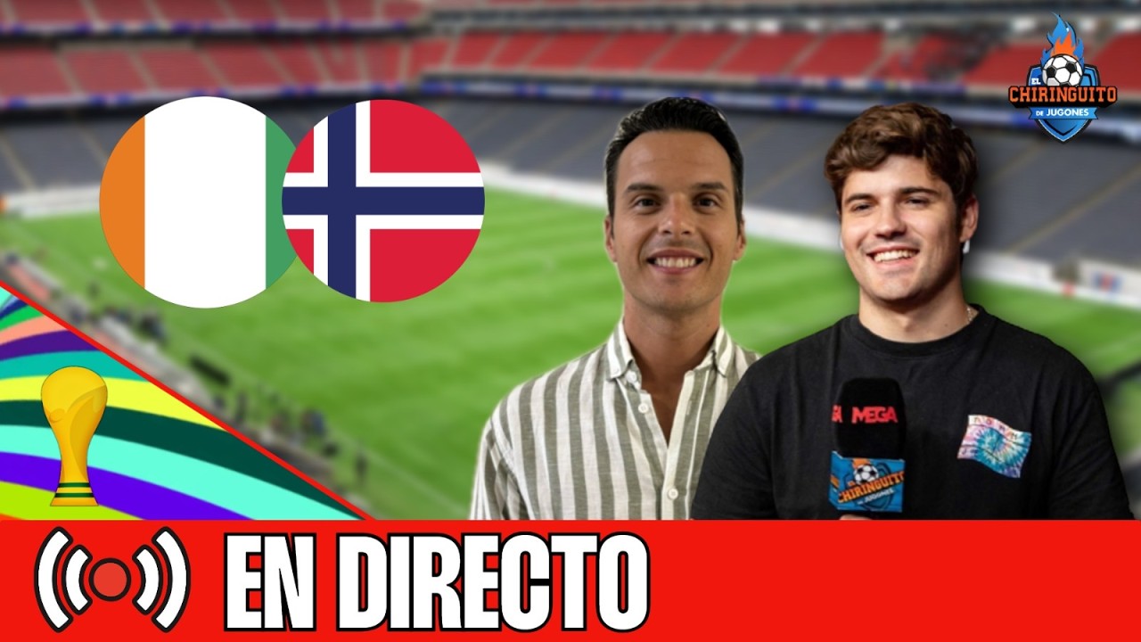 ⚽ COSTA DE MARFIL - NORUEGA | DIECISEISAVOS DEL MUNDIAL 2026 | CHIRINGUITO LIVE