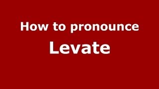 How to pronounce Levate