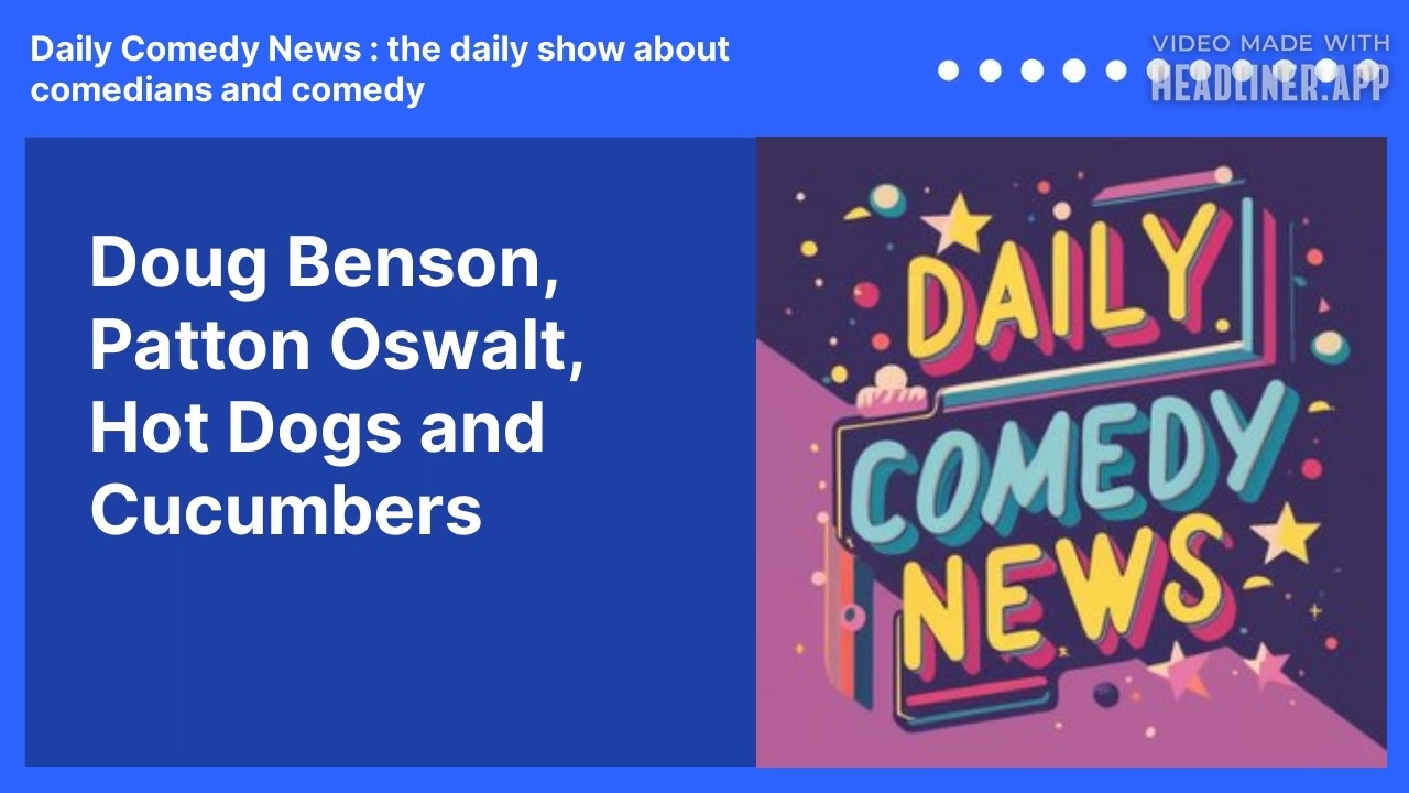 Doug Benson, Patton Oswalt, Hot Dogs and Cucumbers
