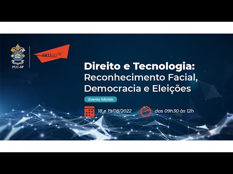 Direito e Tecnologia: Reconhecimento Facial, Democracia e Eleições | 19.08