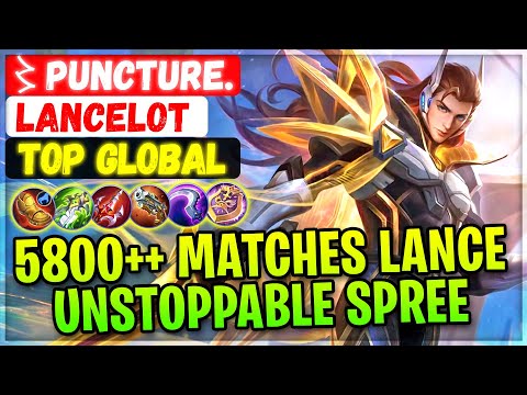 5800++ Matches Lancelot [ Top Global Lancelot ] 〻Puncture. - Mobile Legends Gameplay And Build.