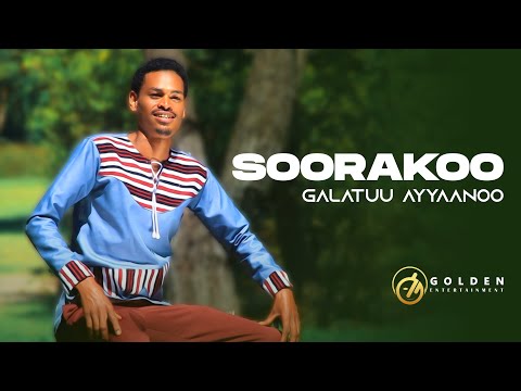 Galatuu Ayyaanoo - Soorakoo - Ethiopian Oromo Music 2022 [Official Video]