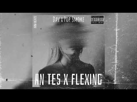 Dav x Pop Smoke - An Tes x Flexing (Arm Remix)