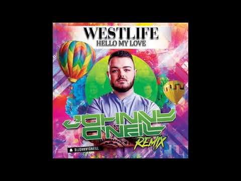 Westlife - Hello My Love (Johnny O'Neill Remix)