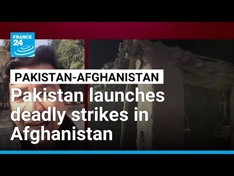 Pakistan launches deadly strikes along the border with Afghanistan • FRANCE 24 English