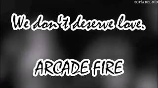 WE DON'T DESERVE LOVE | ARCADE FIRE SUBTITULOS ESPAÑOL / LETRA INGLÉS