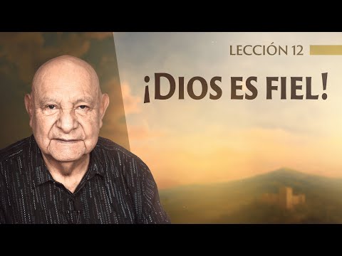 Alejandro Bullón - Lesson 12 - God Is Faithful!