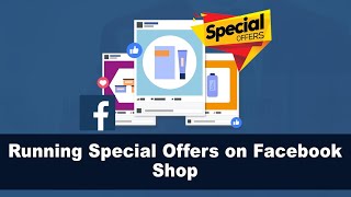 How to run special offers on Facebook Shops?