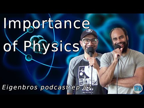 Eigenbros ep 87 - Importance of Physics