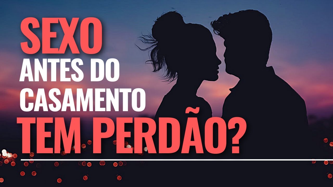 Watch Now A Relação Sexual antes do casamento é pecado e têm perdão Mensagem de Esperança - Leandro Quadros A Relação Sexual antes do casamento é pecado e têm perdão Mensagem de Esperança - Leandro Quadros