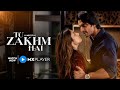 Tu Zakhm Hai New Episodes Out Now Gashmeer Mahajani Donal Bisht Nehal Chudasama MX Player