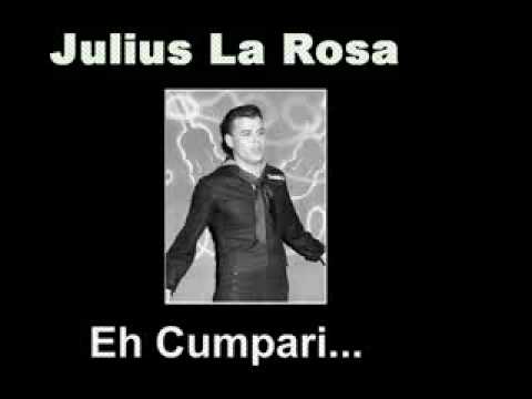 Julius La Rosa - Eh Cumpari