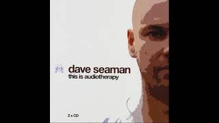 Dave Seaman - This Is Audiotherapy - CD1 [2005]