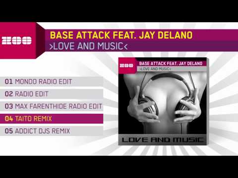 Base Attack Feat. Jay Delano - Love And Music (Taito Remix)