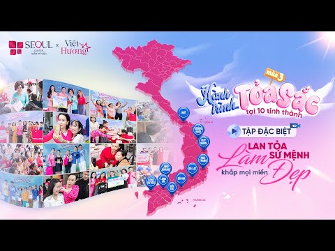 Hành Trình Tỏa Sắc Mùa 3 | Tập Đặc Biệt: Lan Tỏa Sứ Mệnh Làm Đẹp Cùng Bà Con Khắp Mọi Miền