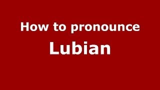 How to pronounce Lubian