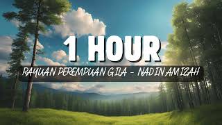 Download lagu 1 Hour Rayuan Perempuan Gila Nadin Amizah mp3